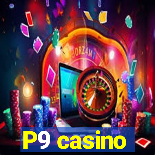 P9 casino